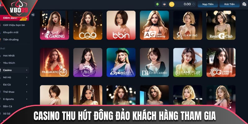 Casino thu hút đông đảo khách hàng tham gia