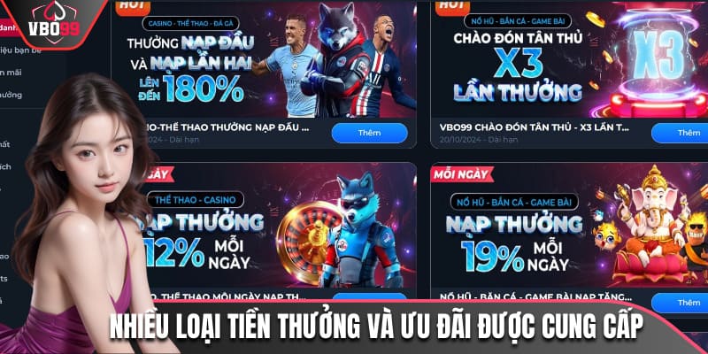 Nhiều loại tiền thưởng và ưu đãi được cung cấp